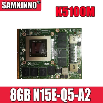 K5100M K5100 GDDR5 8GB Vedio Grafične Kartice N15E-V5-A2 Z X-Nosilec Za DELL M6700 M6800 Za 8770W HP ZBook15 G1 G2 Test OK 12942
